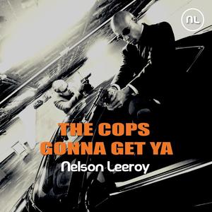 The Cops Gonna Get Ya' (Radio Edit)