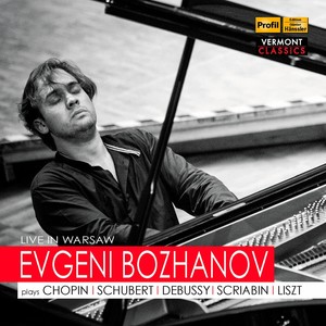 Piano Recital: Bozhanov, Evgeni - CHOPIN, F. / SCHUBERT, F. / DEBUSSY, C./ SCRIABIN, A. / LISZT, F. (Live in Warsaw)