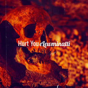 Hurt You (Explicit)