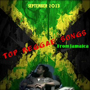 TOP Reggae Songs From Jamaica September 2013