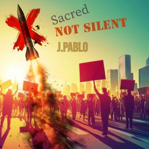 Sacred, Not Silent