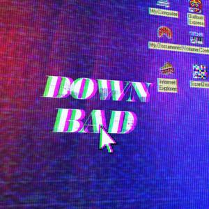 down bad (feat. Devin Adamn, Xerikho & Kaimane) [Explicit]