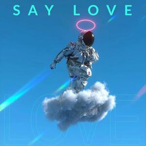 SAY LOVE (feat. Los Phoenix)