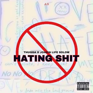 HATING **** (feat. THUGGA) (Explicit)