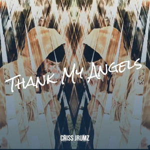 Thank My Angels (Explicit)