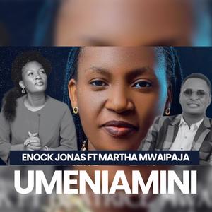 Umeniamini (feat. Martha Mwaipaja)