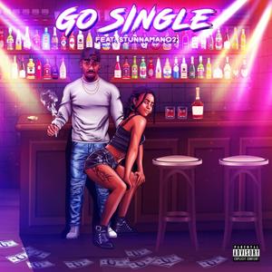 Go Single (feat. Stunnaman02) [Explicit]