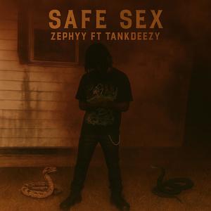 Safe sex (feat. TANKDEEZY) (Explicit)