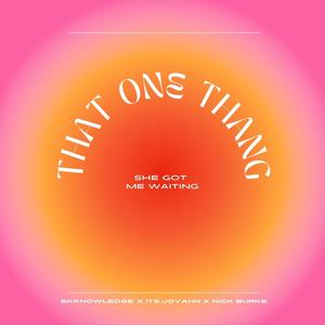 THAT ONE THANG (feat. Its.Jovahn & Nick Burke)