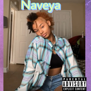 Naveya (Explicit)