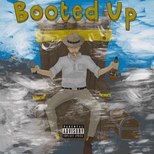 Booted Up (Explicit)