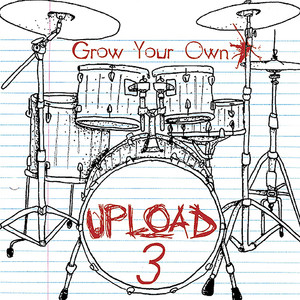 Grow Your Own - Upload Vol. 3