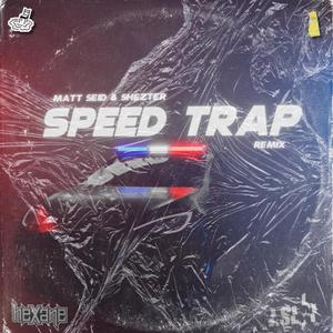 Speed Trap (feat. Hexane) (SHEZTER & Matt Seid Remix)