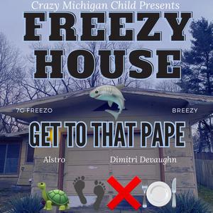 Freezy House (feat. Alstro, Dimitri Devaughn & Breezy) [Explicit]