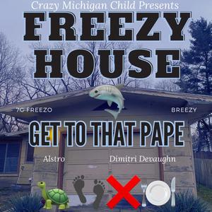 Freezy House (feat. Alstro, Dimitri Devaughn & Breezy) (Explicit)