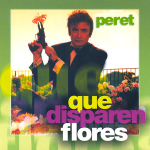 Que Disparen Flores