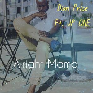 Alright Mama (feat. JP ONE) [Explicit]