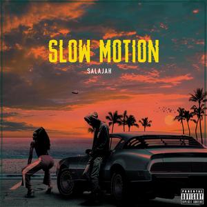 Slow Motion (Explicit)