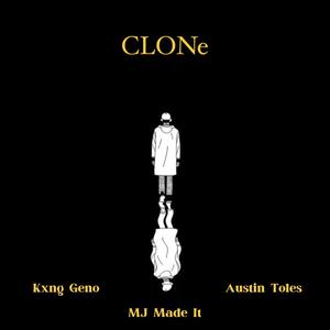 Clone (feat. Austin Toles & MJ Made it) [Explicit]