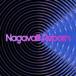 Nagavalli Reborn