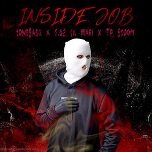 Inside Job (feat. 7.62 Lil mari & Tp Scoom) [Explicit]