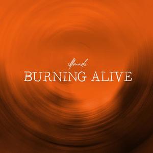 Burning Alive (Explicit)