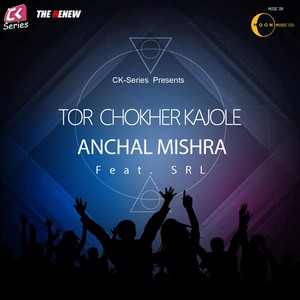 Tor Chokher Kajole