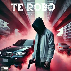 Te robo (feat. El jhoancito & Juanpi)