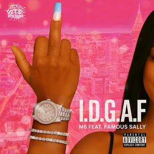 I.D.G.A.F (feat. FAMOUS SALLY) (Explicit)