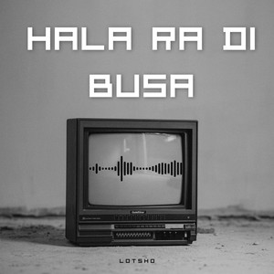 HALA RA DI BUSA (Demo)