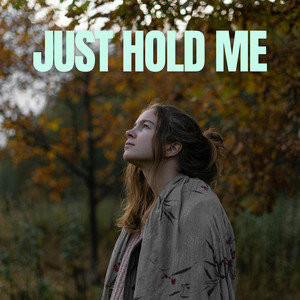 Just Hold Me