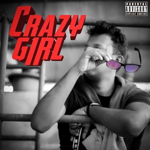 Crazy Girl (Explicit)