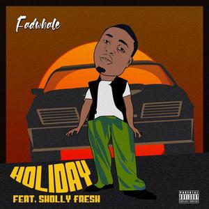 Holiday (feat. Sholly Fresh)