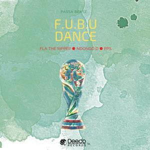 F.U.B.U DANCE (feat. Fla The Ripper,Ndongo D & PPS)