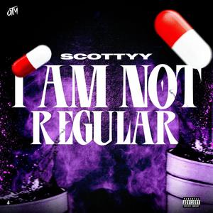 I Am Not Regular (Explicit)