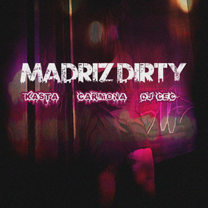 Madriz Dirty (Explicit)