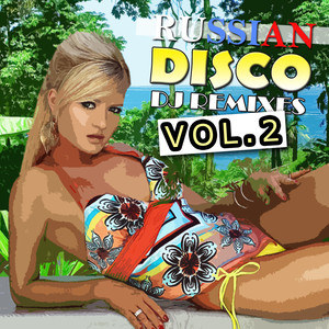 Russian Disco DJ Remixes, Vol. 2