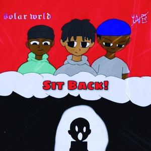 Sit Back! (feat. Saudii, Raidurr & Vesperthekidd) [Explicit]