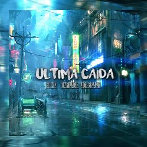 Ultima caida(feat. J.Creezy & Bione) (Explicit)