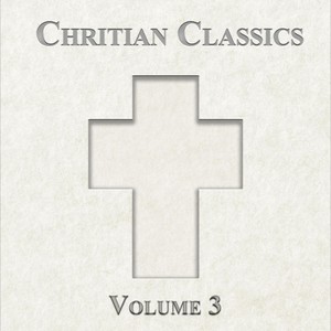 Christian Classics, Vol. 3