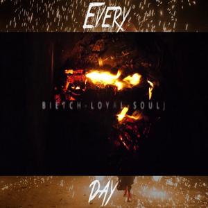 Everyday (feat. Bieitch, Loyal & Soulj) (Explicit)