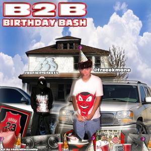 B2B (BIRTHDAY BASH) (feat. Daniel Franke) (Explicit)