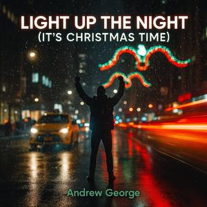 LIGHT UP THE NIGHT (IT’S CHRISTMAS TIME)