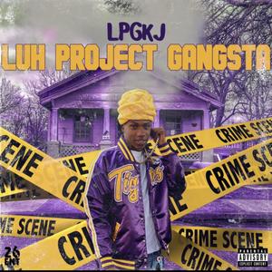 L.P.G. (Luh Project Gangsta) [Explicit]