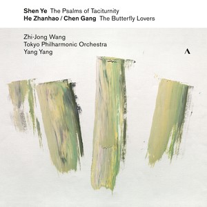 Shen Ye: The Psalms of Taciturnity - Chen Gang & He Zhanhao: The Butterfly Lovers Violin Concerto