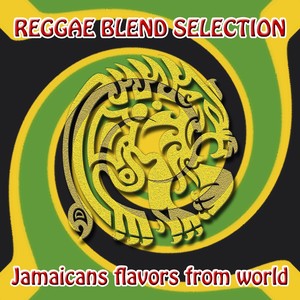 Reggae Blend Selection (Jamaicans Flavors from World)