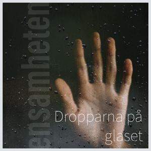 Dropparna på glaset (Akustisk Version)