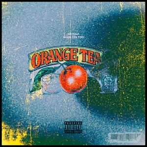 ORANGE TEA (Explicit)