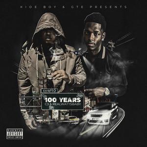 100 Years (feat. C3 GTE) (Explicit)