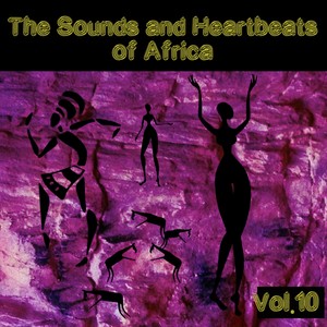 The Sounds and Heartbeat of Africa,Vol.10